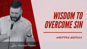 WISDOM TO OVERCOME SIN