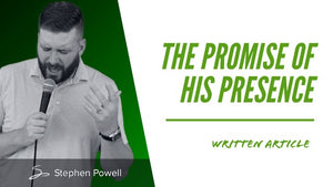 THE PROMISE OF HIS PRESENCE
