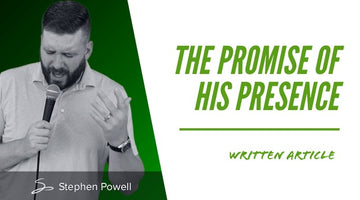 THE PROMISE OF HIS PRESENCE