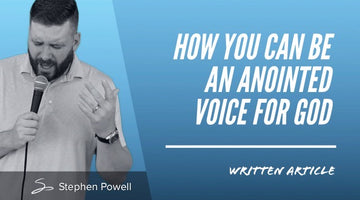 HOW YOU CAN BE AN ANOINTED VOICE FOR GOD