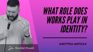 WHAT ROLE DOES WORKS PLAY IN IDENTITY?