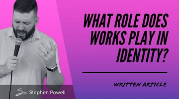 WHAT ROLE DOES WORKS PLAY IN IDENTITY?