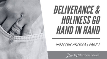 DELIVERANCE & HOLINESS GO HAND IN HAND | Pt.1