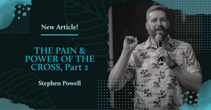 THE PAIN & POWER OF THE CROSS | Part 2