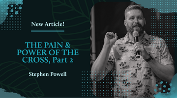 THE PAIN & POWER OF THE CROSS | Part 2