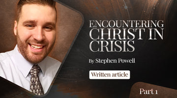 ENCOUNTERING CHRIST IN CRISIS | Pt.1