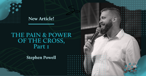 THE PAIN & POWER OF THE CROSS | Part 1