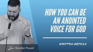 HOW YOU CAN BE AN ANOINTED VOICE FOR GOD