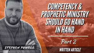 COMPETENCY & PROPHETIC MINISTRY SHOULD GO HAND IN HAND | Pt.2