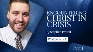 ENCOUNTERING CHRIST IN CRISIS | Pt.5