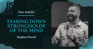 TEARING DOWN STRONGHOLDS OF THE MIND