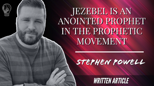 JEZEBEL IS AN ANOINTED PROPHET IN THE PROPHETIC MOVEMENT