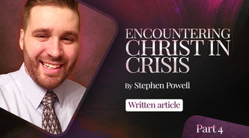 ENCOUNTERING CHRIST IN CRISIS | Pt.4