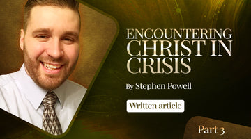 ENCOUNTERING CHRIST IN CRISIS | Pt.3