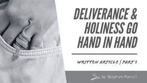 DELIVERANCE & HOLINESS GO HAND IN HAND | Pt.1